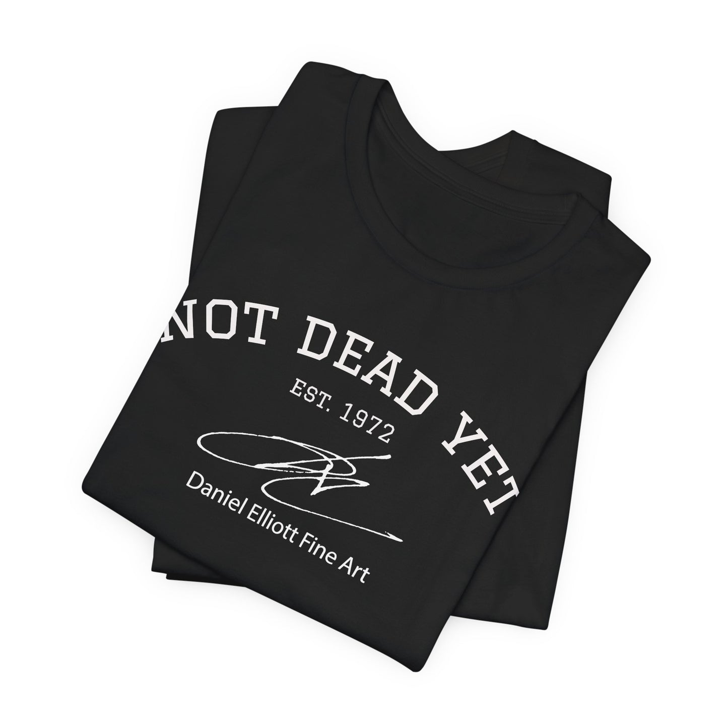 Not Dead Yet Tee - 'Not Dead Yet' Graphic Short Sleeve T-Shirt