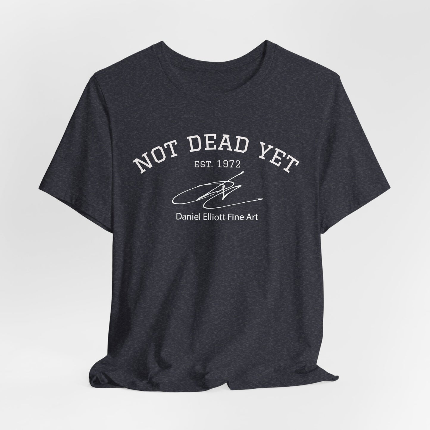 Not Dead Yet Tee - 'Not Dead Yet' Graphic Short Sleeve T-Shirt