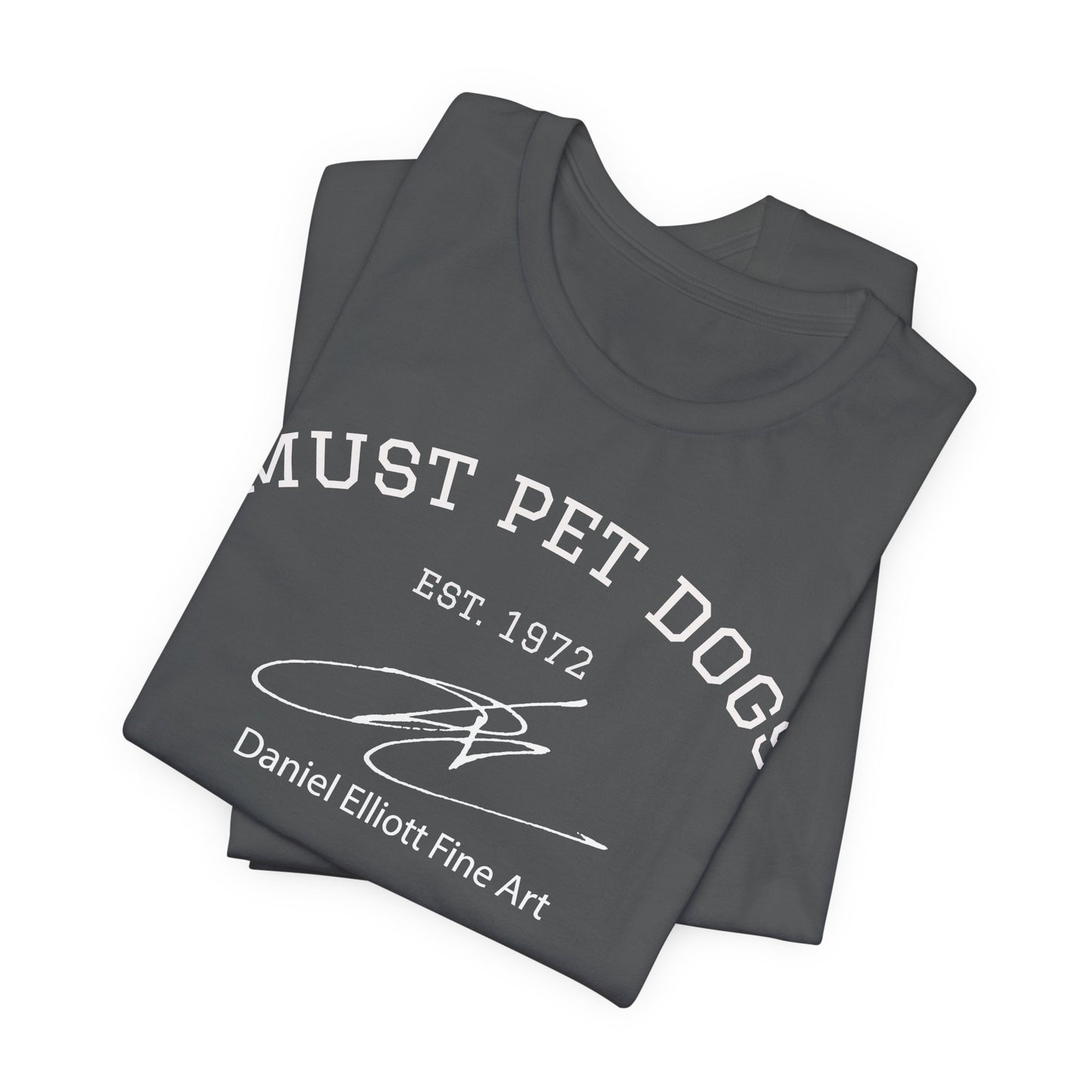 Must Pet Dogs T-Shirt – Dog Lover Graphic Tee (Daniel Elliott Fine Art)