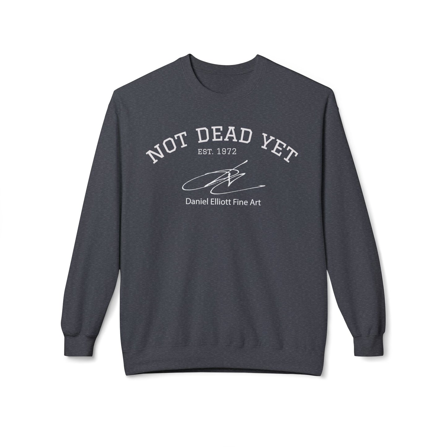 Not Dead Yet Crewneck Sweatshirt — Vintage 'Est. 1972' Casual Graphic Pullover