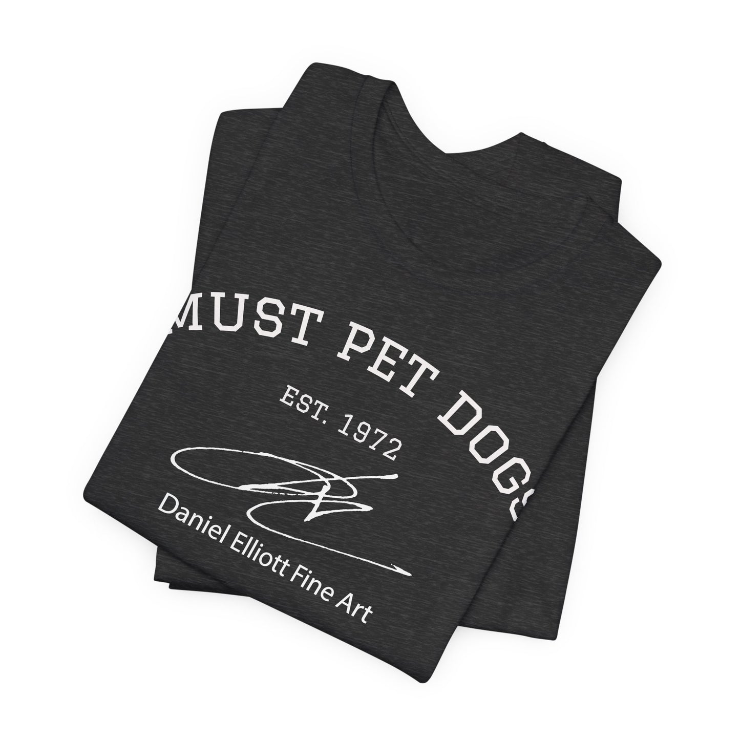 Must Pet Dogs T-Shirt – Dog Lover Graphic Tee (Daniel Elliott Fine Art)