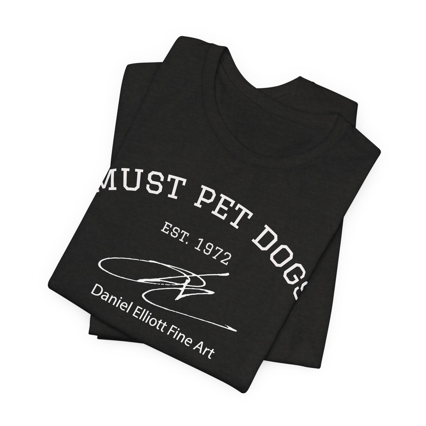 Must Pet Dogs T-Shirt – Dog Lover Graphic Tee (Daniel Elliott Fine Art)