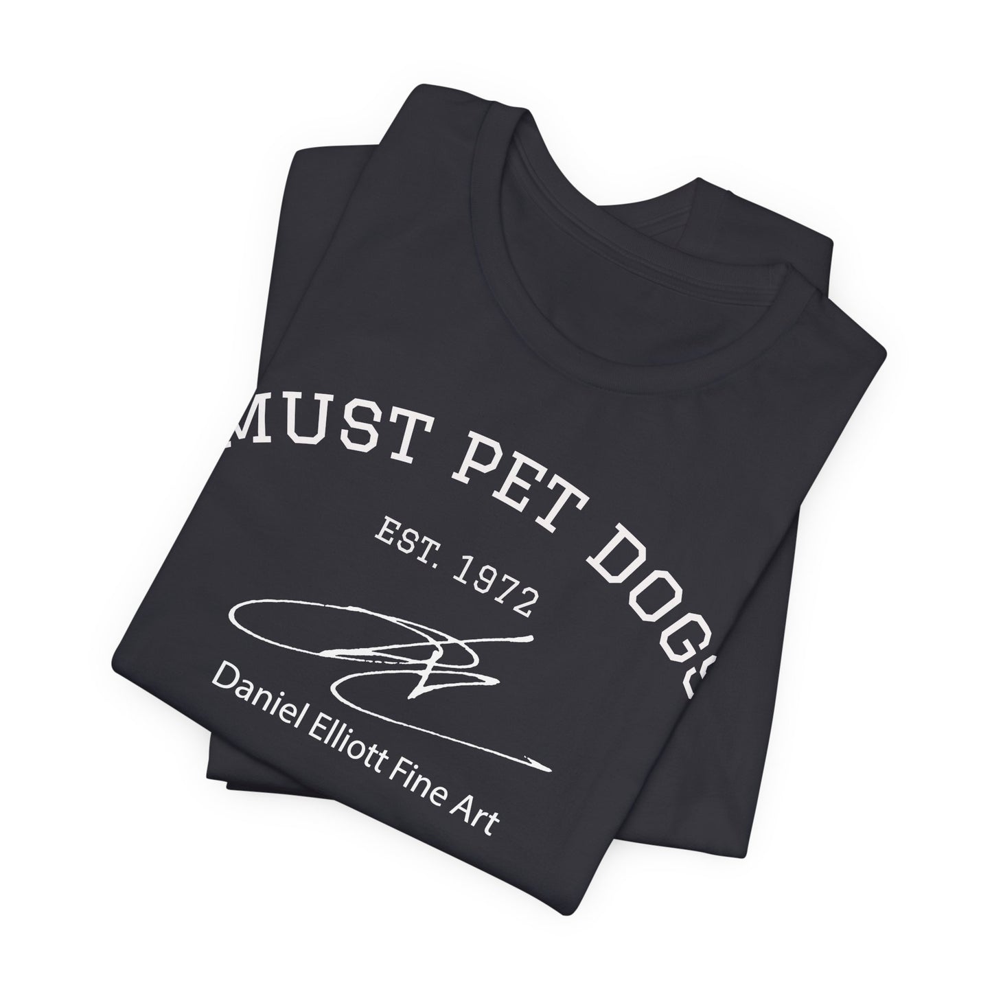 Must Pet Dogs T-Shirt – Dog Lover Graphic Tee (Daniel Elliott Fine Art)
