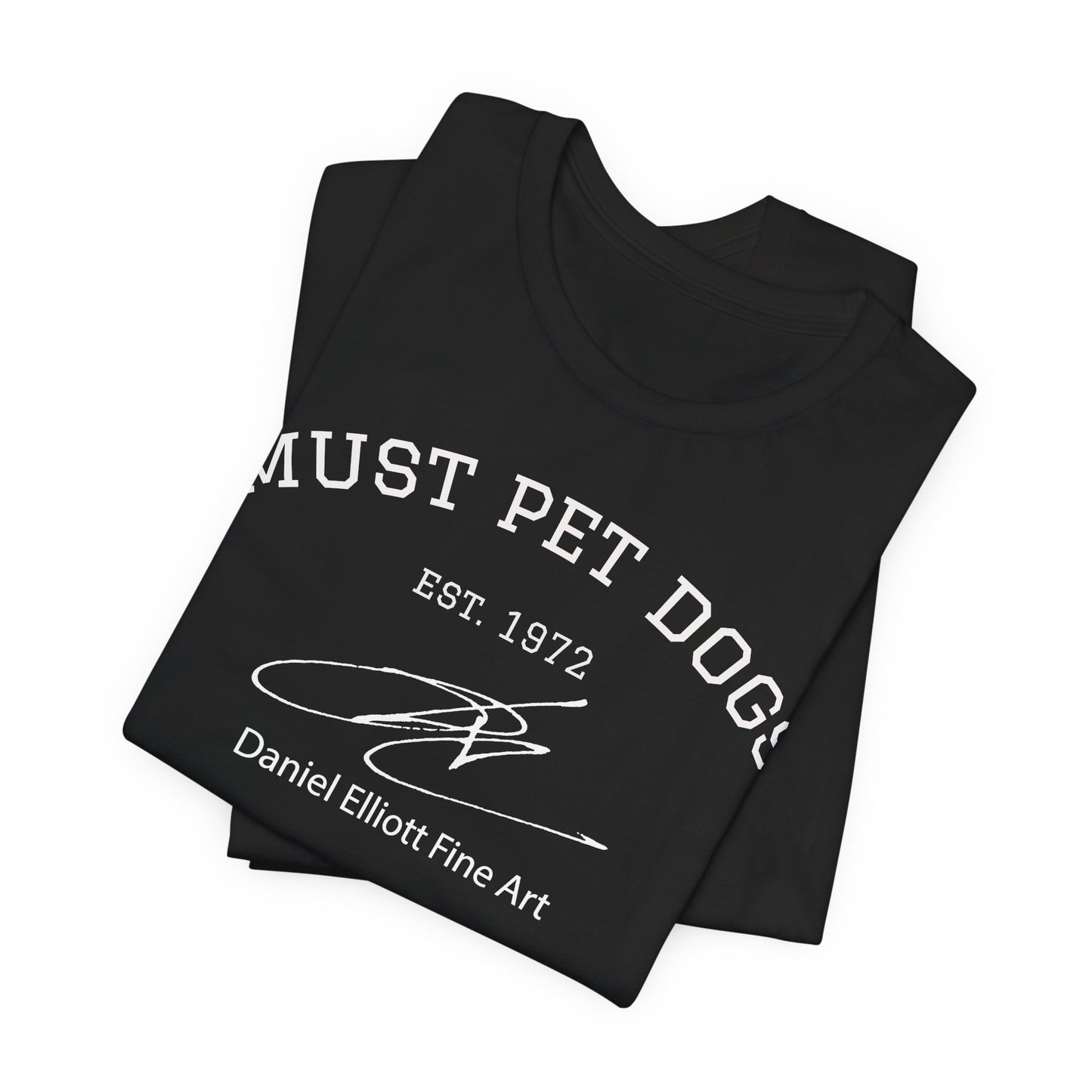 Must Pet Dogs T-Shirt – Dog Lover Graphic Tee (Daniel Elliott Fine Art)